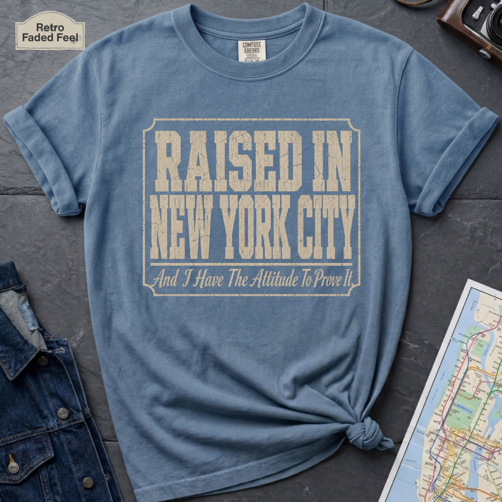 Raised in New York City Attitude Vintage Style T-Shirt